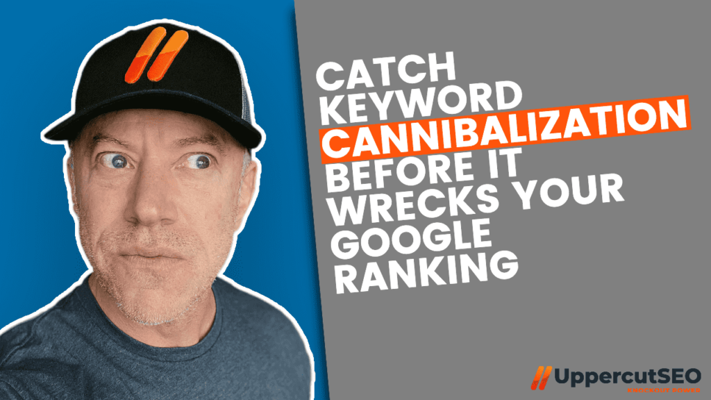 Catch Keyword Cannibalization Before It Wrecks Your Google Ranking (1)-min