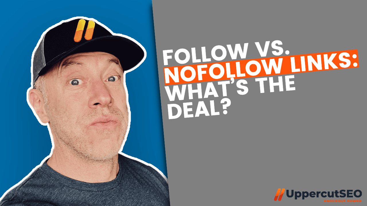 Follow vs. Nofollow Links_ What’s the Deal?