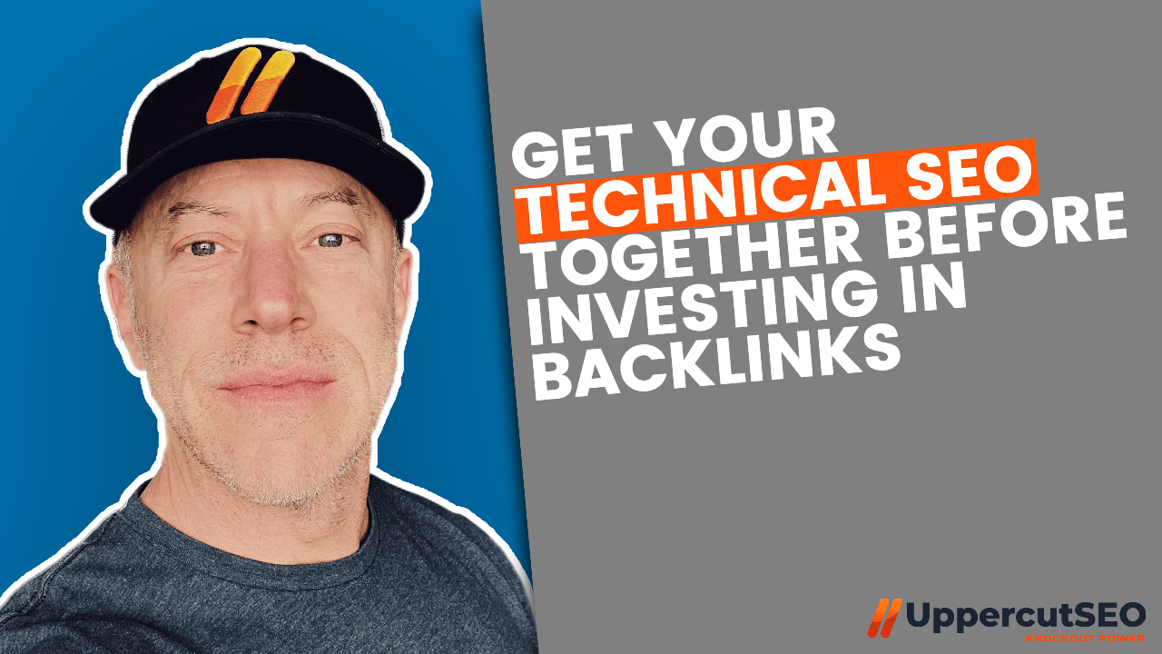 Get Your Technical SEO Together Before Investing in Backlinks