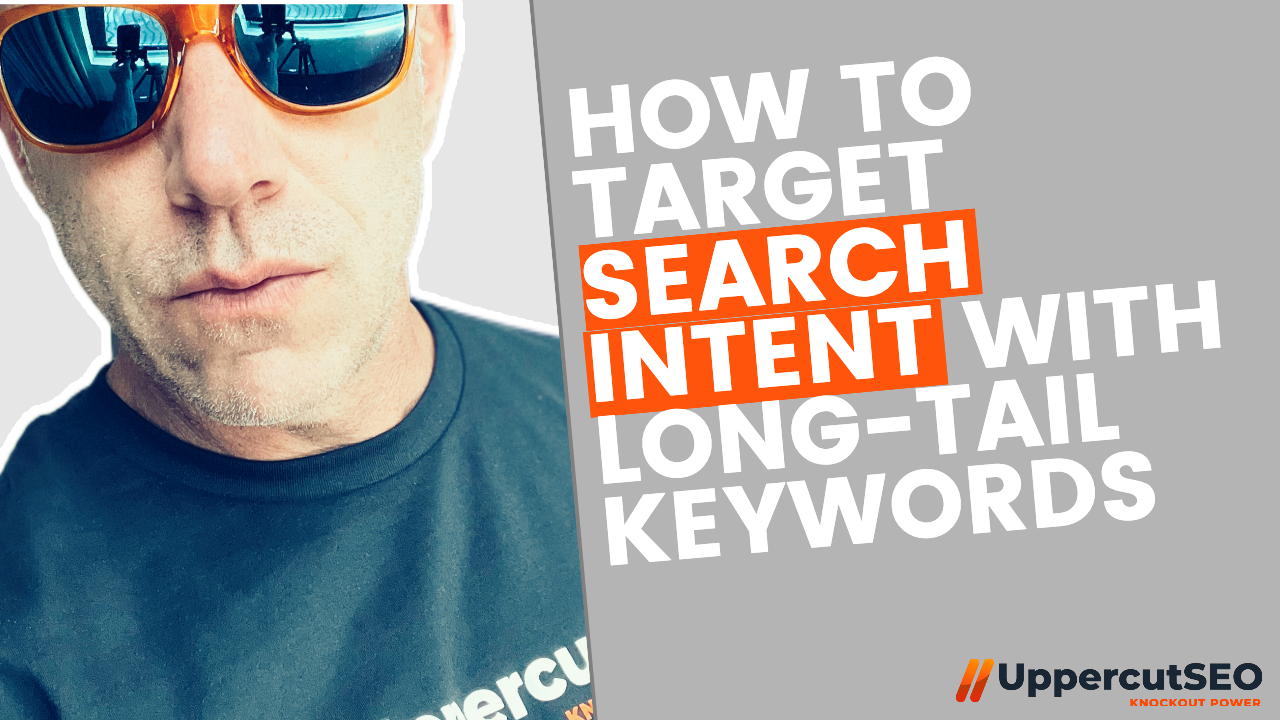 How To Target Search Intent With Long-Tail Keywords