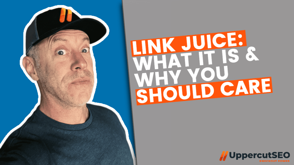 Link Juice: What It Is & Why You Should Care for SEO