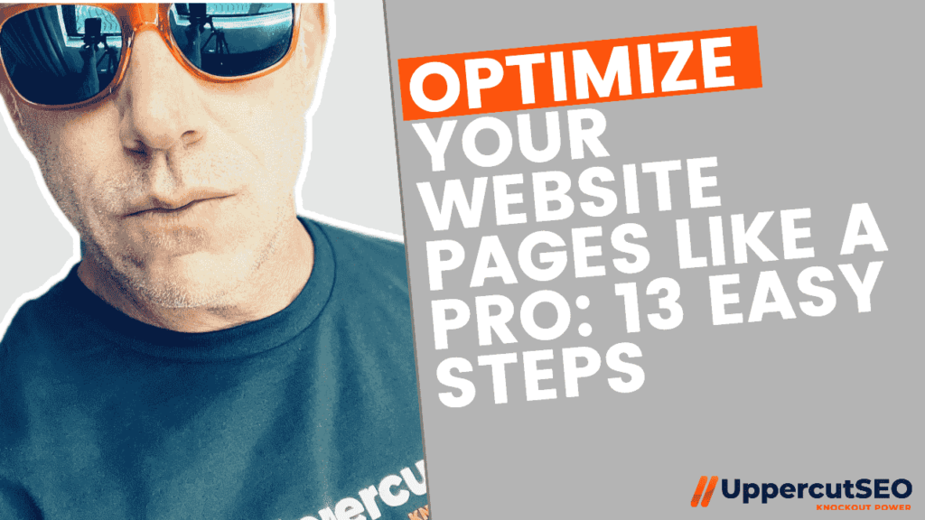Optimize Your Website Pages Like A Pro: 13 Easy Steps