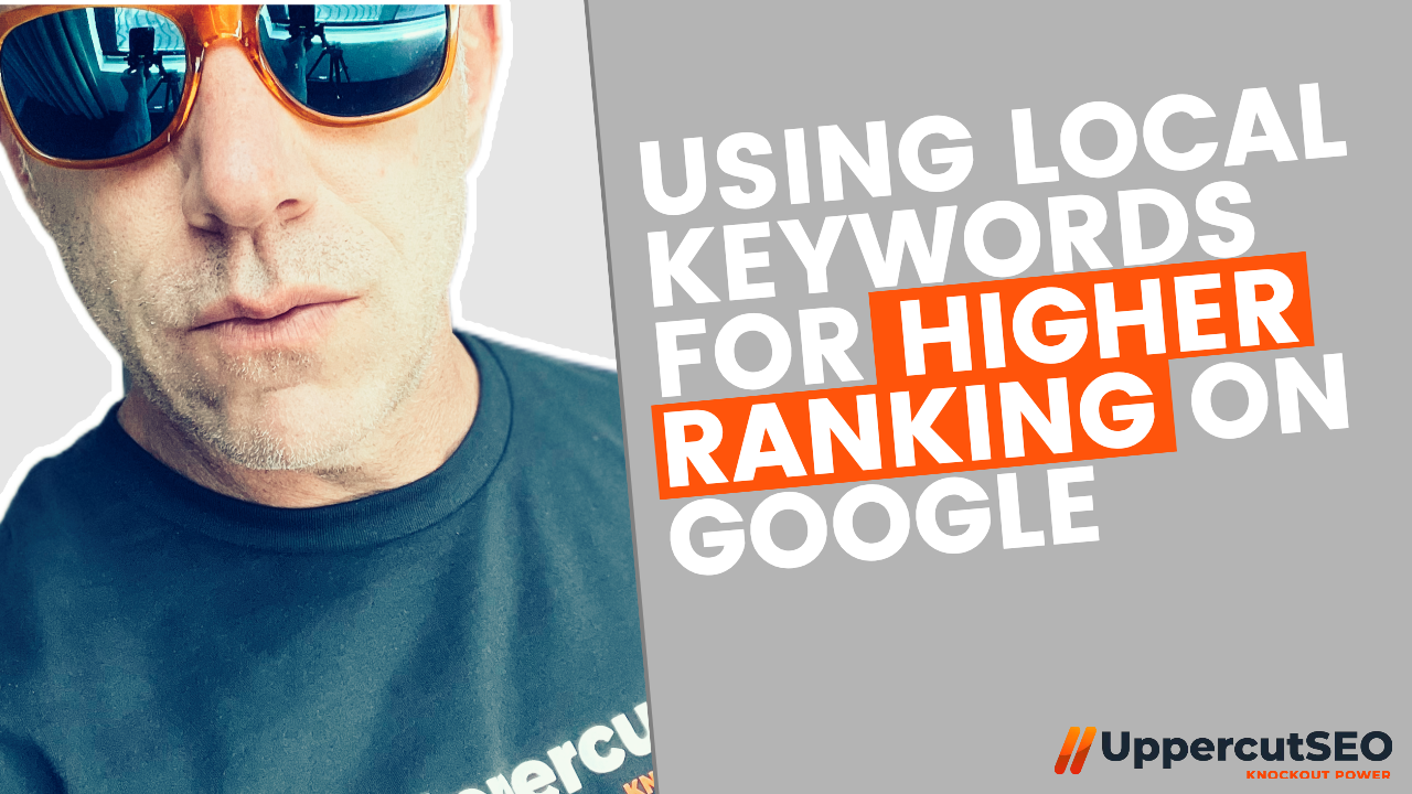 Using Local Keywords For Higher Ranking On Google