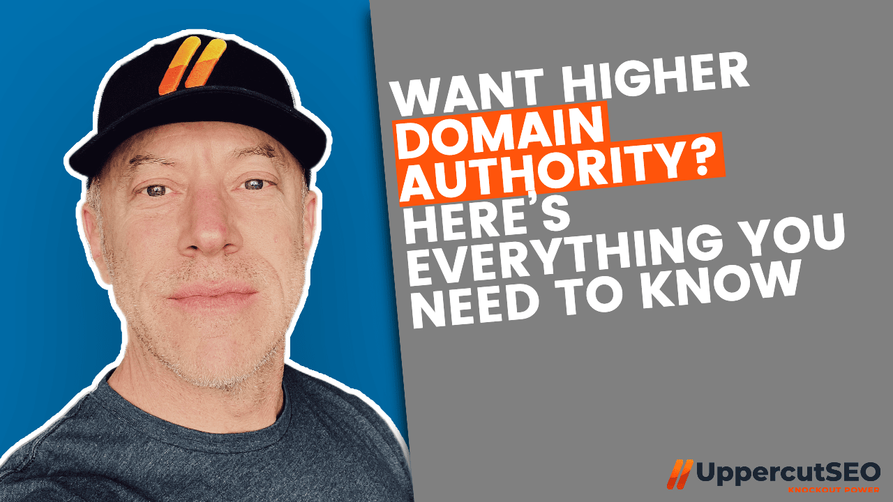 Want Higher Domain Authority? Here’s Everything You Need to Know