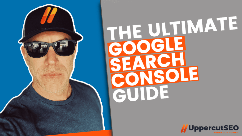 The Ultimate Google Search Console Guide