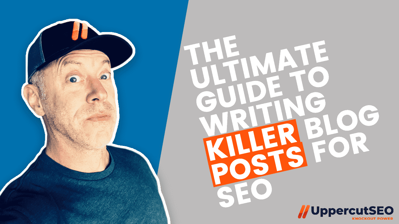 The Ultimate Guide To Writing Killer Blog Posts For SEO
