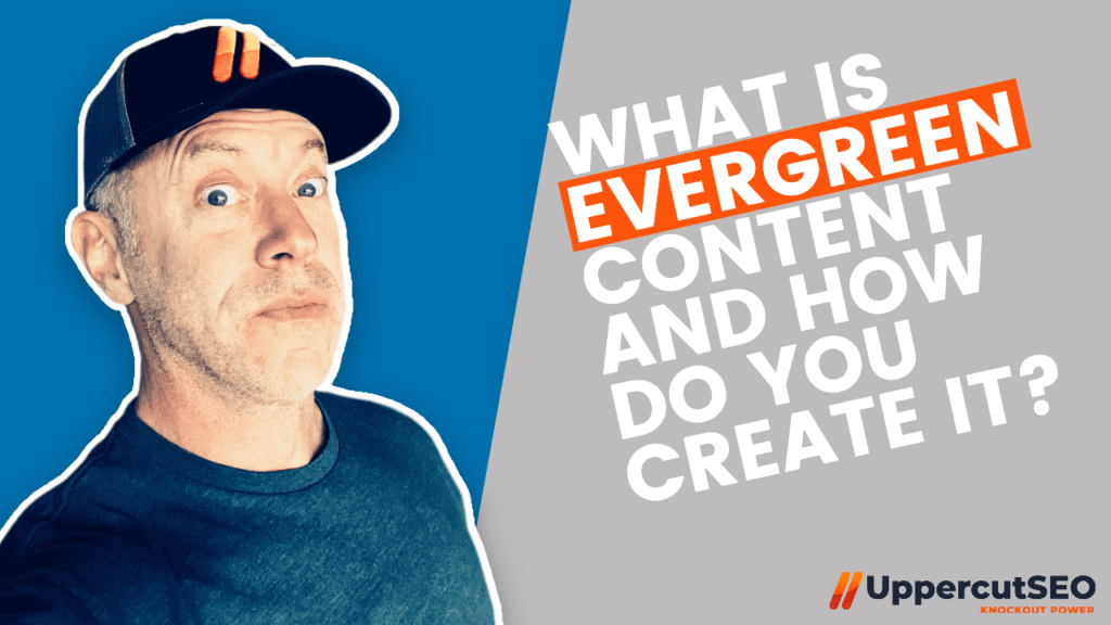 What Is Evergreen Content and How Do You Create It?