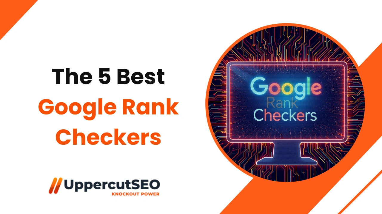 The 5 Best Google Rank Checkers